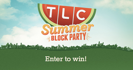 Win a Summer Block Party from TLC