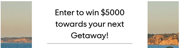 Win $5,000 Towards A Getaway