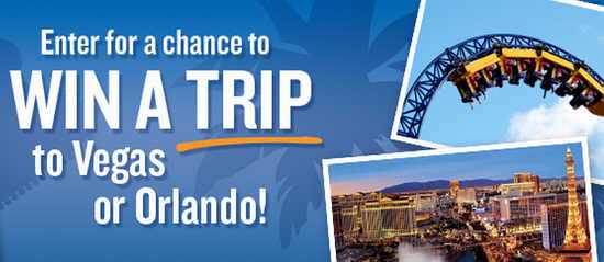 Win a Trip to Vegas or Orlando