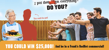 Win $25,000 from Frank’s Red Hot