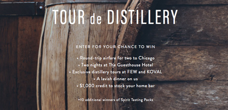 Win a Trip to Chicago, Distillery Tours, $1,000, and More