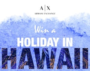 Win an Armani Shopping Spree + Hawaii Trip