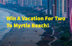 Win a Trip for 2 to Myrtle Beach
