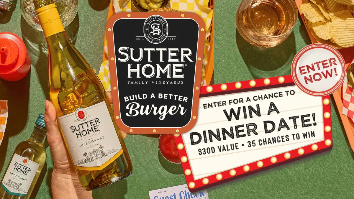Win Big with Sutter Home's Burger Dinner Date Sweepstakes!